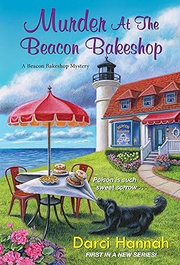 Murder at the Beacon Bakeshop 
by Darci Hannah