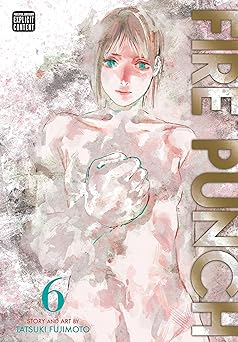 Fire PunchVol. 6 
by Tatsuki Fujimoto