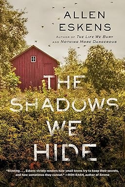 The Shadows We Hide
by Allen Eskens 
