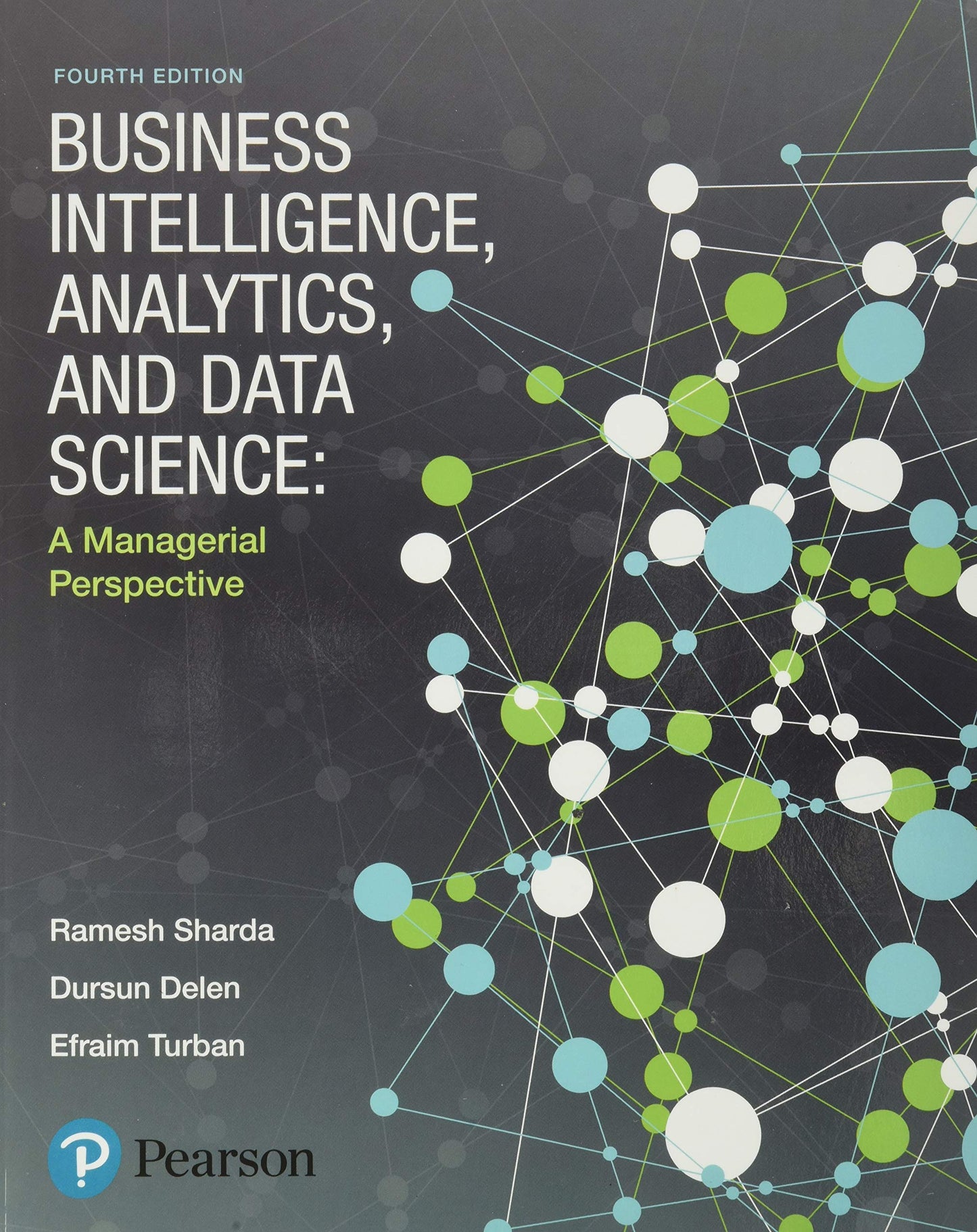 Business Intelligence, Analytics, and Data Science
by Ramesh Sharda