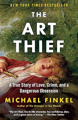 The Art Thief
by Michael Finkel 