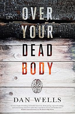 Over Your Dead Body
by Dan Wells
