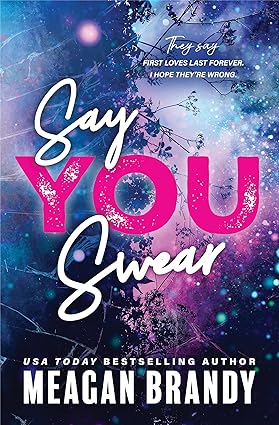 Say You Swear 
by Meagan Brandy