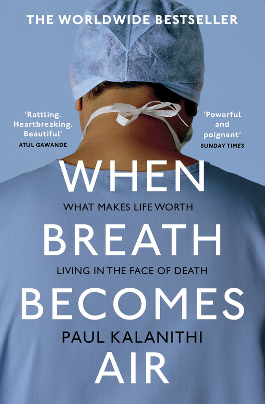 
When Breath Becomes Air
by Paul Kalanithi