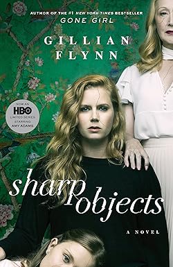 Sharp Objects
by Gillian Flynn 