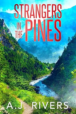 Strangers in the Pines 
by A.J. Rivers