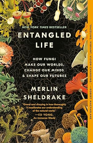 Entangled Life
by Merlin Sheldrake 