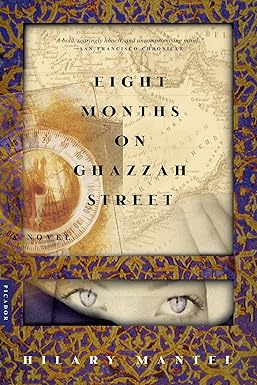 Eight Months on Ghazzah Street
by Hilary Mantel