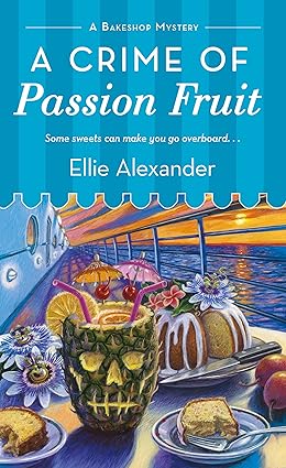 A Crime of Passion Fruit
by Ellie Alexander