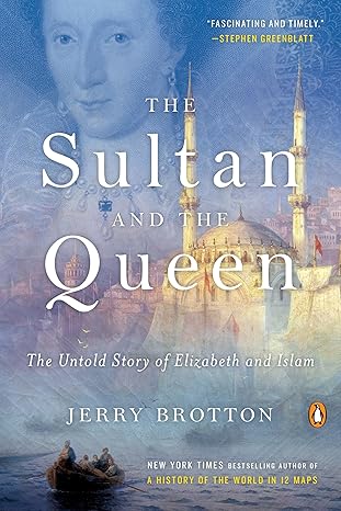 The Sultan and the Queen
by Jerry Brotton