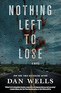 Nothing Left to Lose
by Dan Wells