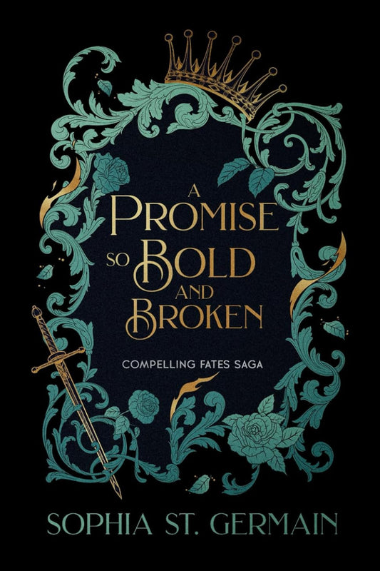 A Promise so Bold and Broken by Sophia St. Germain
