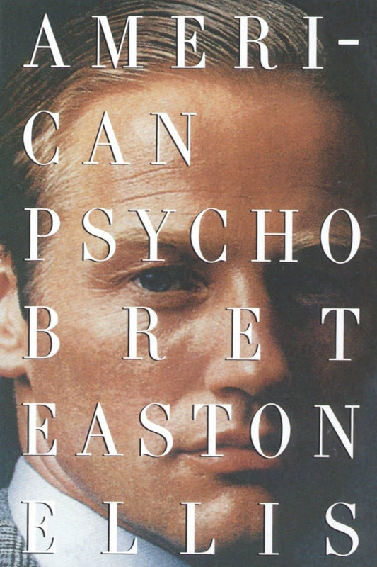 American Psycho
by Bret Easton Ellis