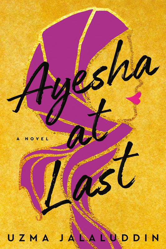 Ayesha at Last by Uzma Jalaluddin 