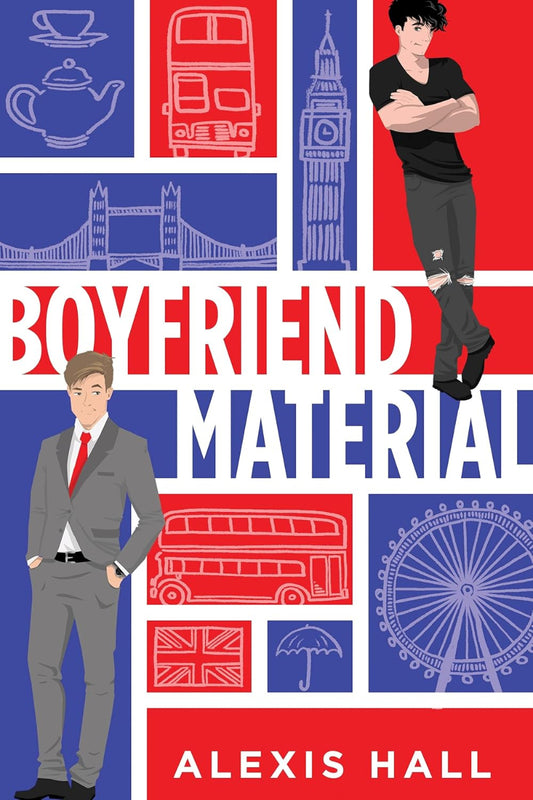 Boyfriend Material 
by Alexis Hall