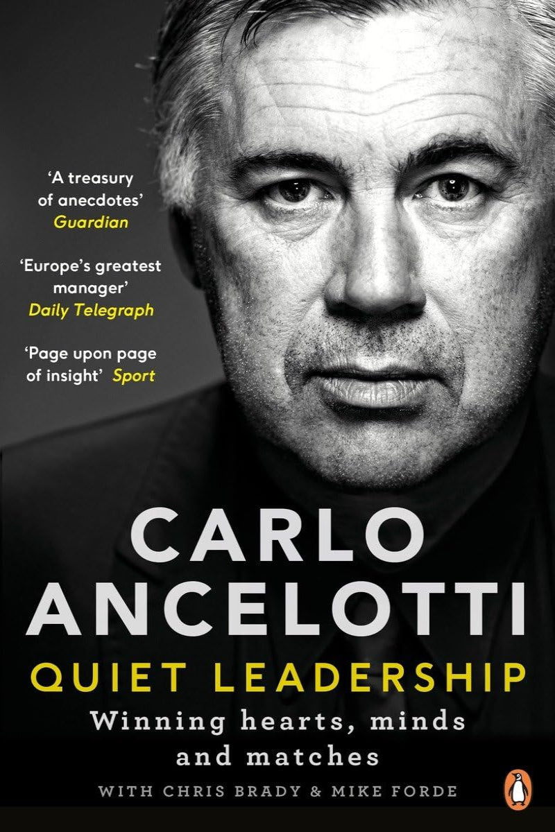 Carlo Ancelotti: Quiet Leadership by Carlo Ancelotti 