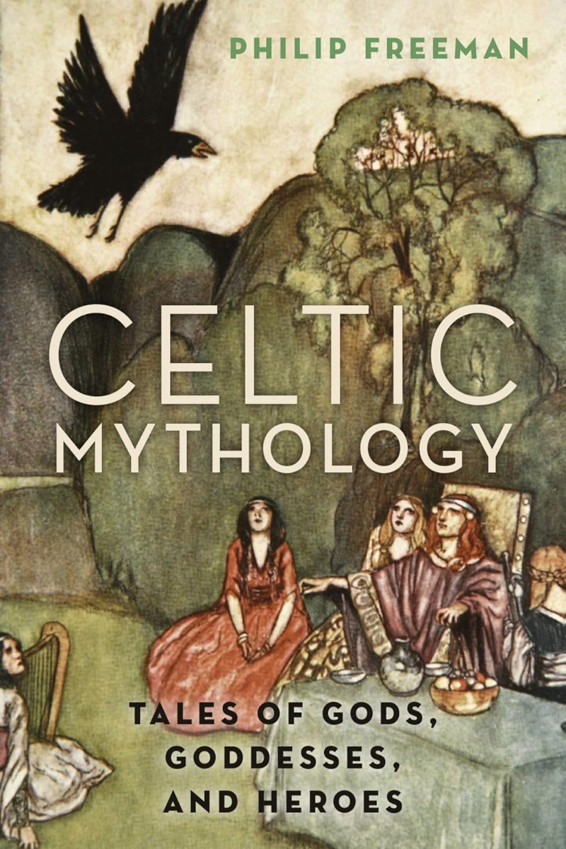 Celtic Mythology by Philip Freeman