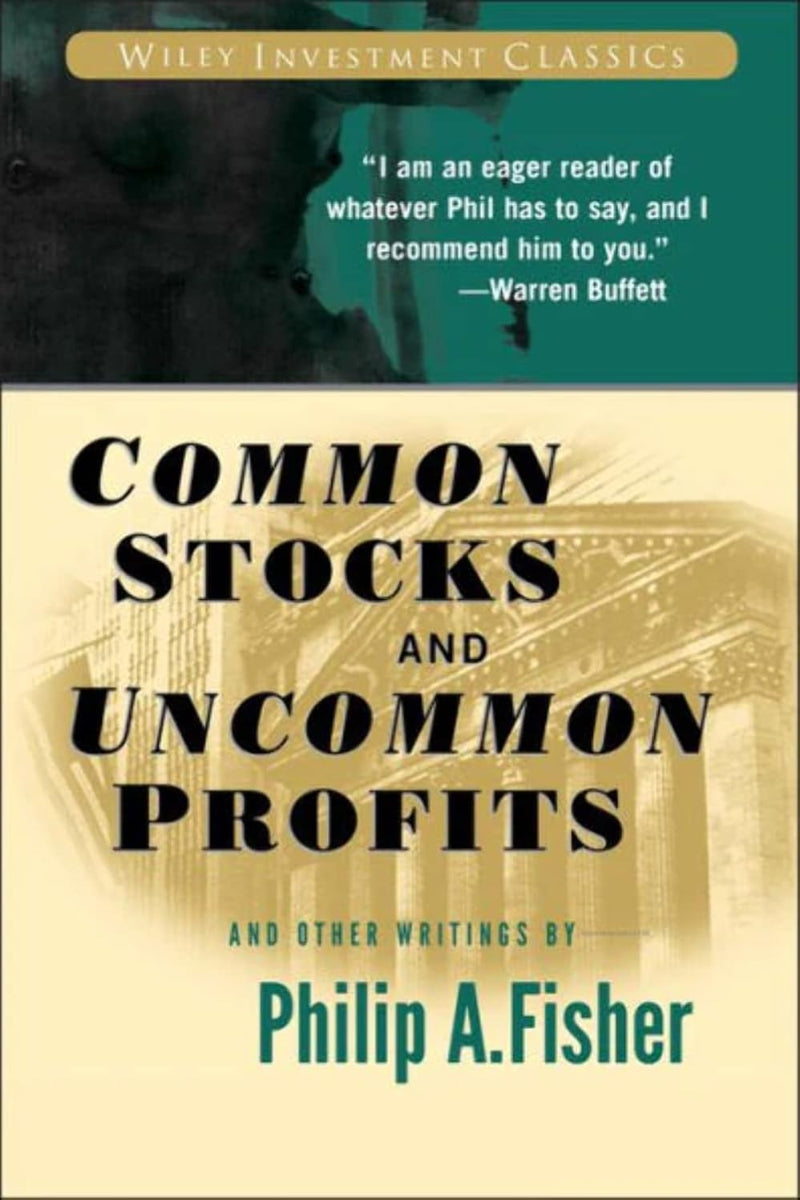 Common Stocks and Uncommon Profits and Other Writings by Philip A. Fisher