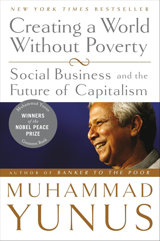 Creating a World Without Poverty by Muhammad Yunus