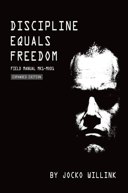 Discipline Equals Freedom by Jocko Willink
