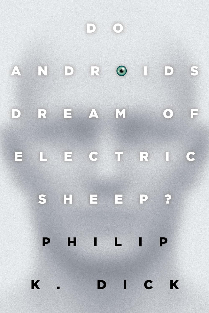 Do Androids Dream of Electric Sheep by Philip K. Dick