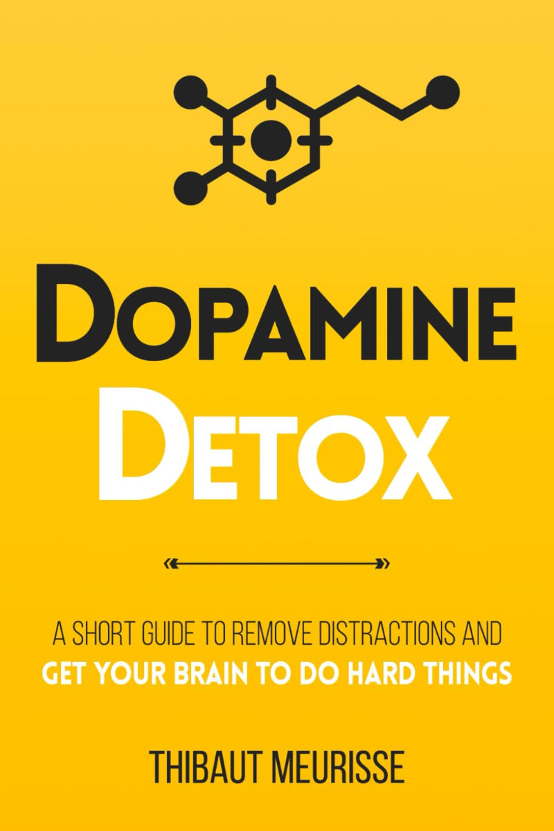 Dopamine Detox by Thibaut Meurisse