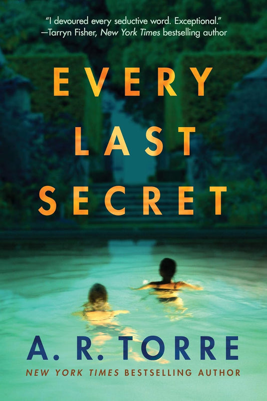 Every Last Secret by A. R. Torre
