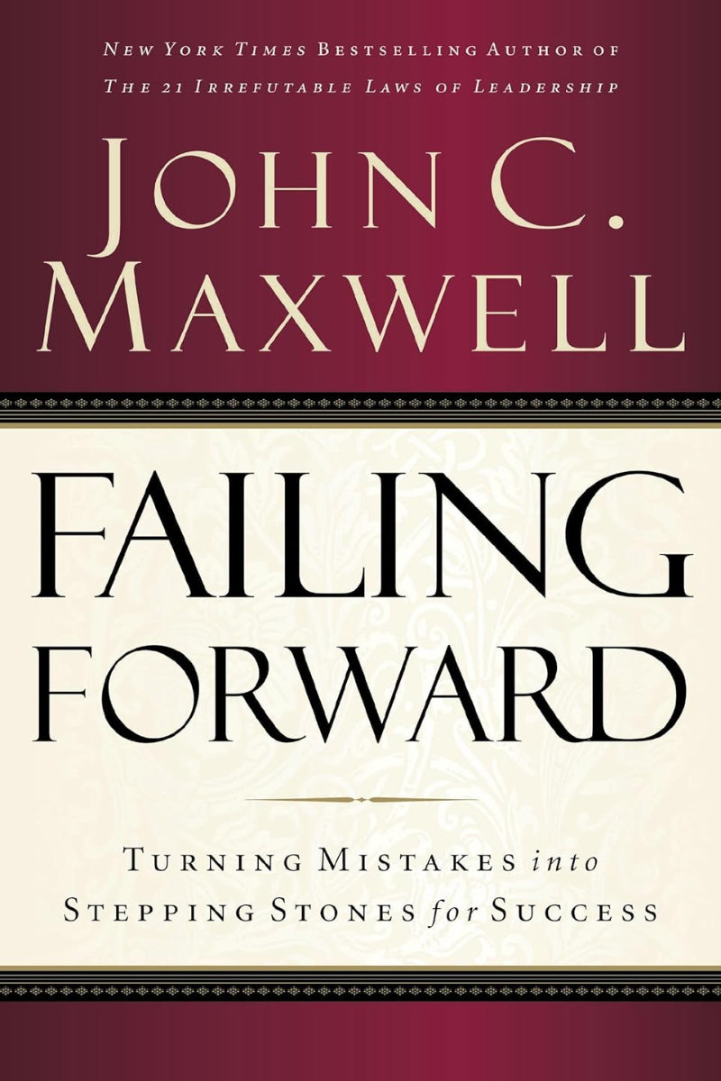 Failing Forward by John C. Maxwell