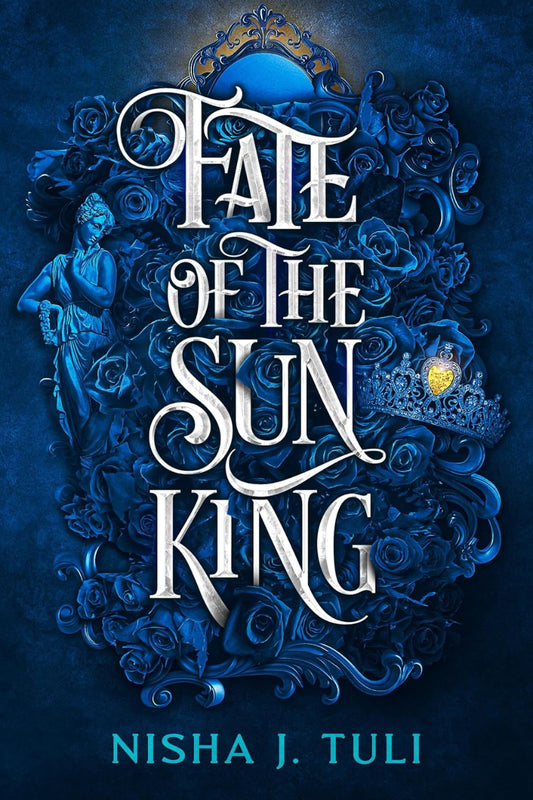 Fate of the Sun King by Nisha J. Tuli 