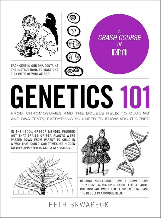 Genetics 101 by Beth Skwarecki 