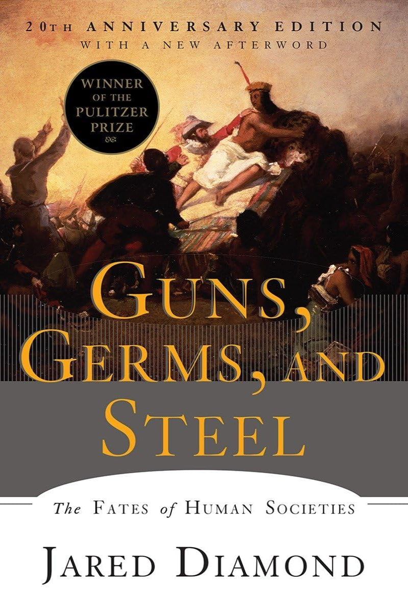 Guns, Germs, and Steel by Jared Diamond Ph.D. 