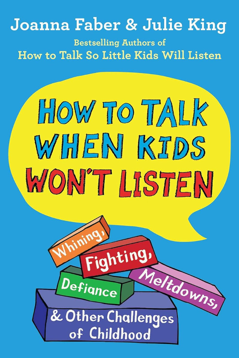 How to Talk When Kids Won't Listen by Joanna Faber
