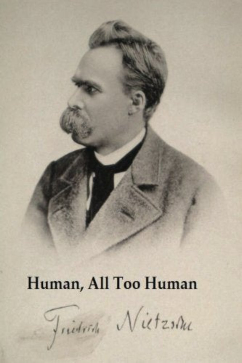 Human All Too Human by Friedrich Nietzsche