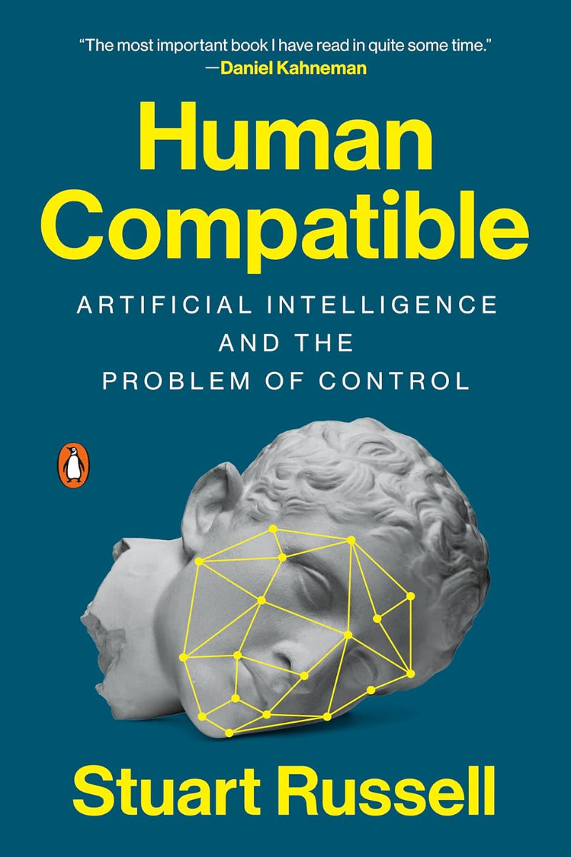 Human Compatible: Artificial Intelligence and the Problem of Control by Stuart Russell 