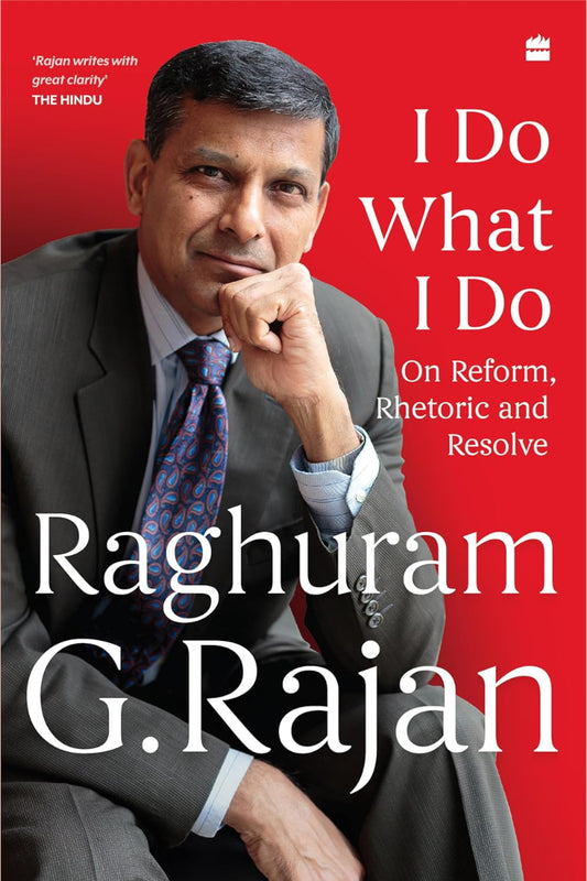 I Do What I Do by Raghuram G. Rajan