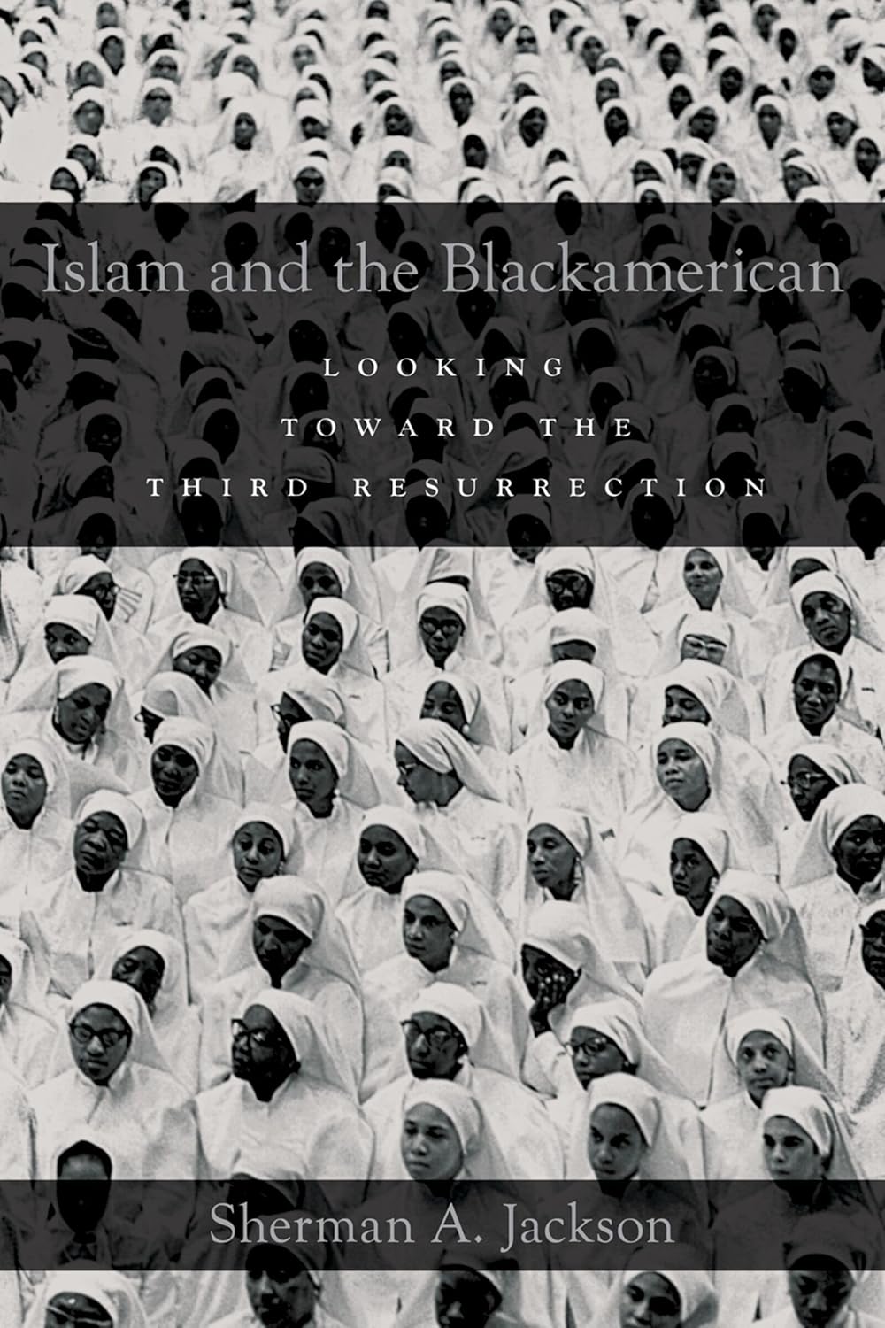 Islam and the blackamerican by Sherman A. JACKSON