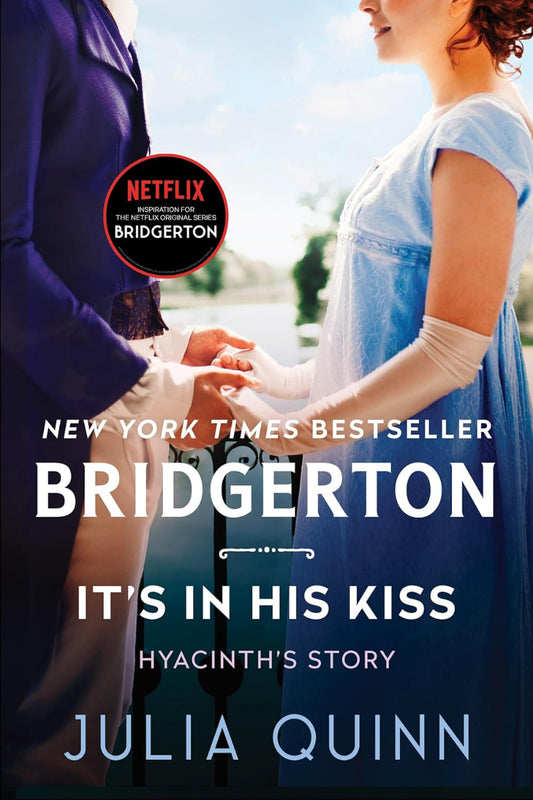 It's in His Kiss: Bridgerton: Hyancinth's Story by Julia Quinn