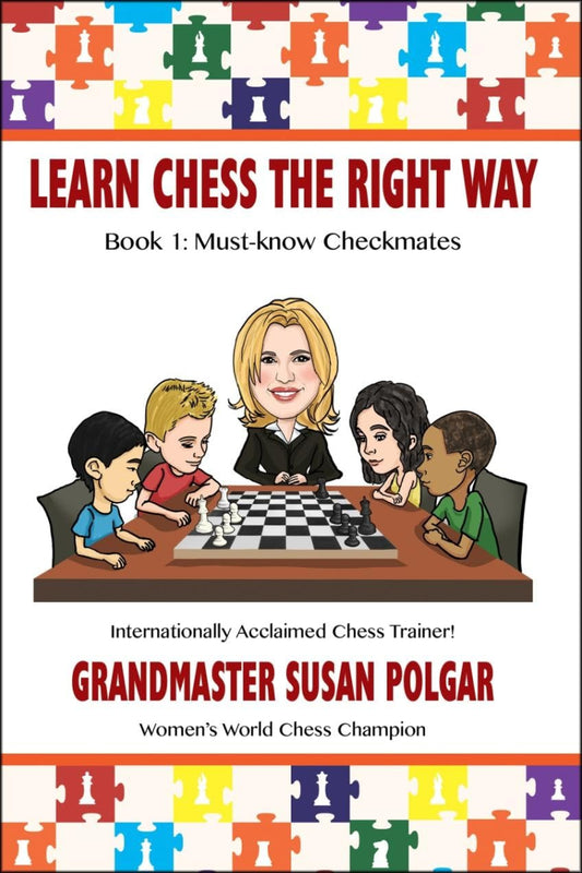 Learn Chess the Right Way by Susan Polgar 