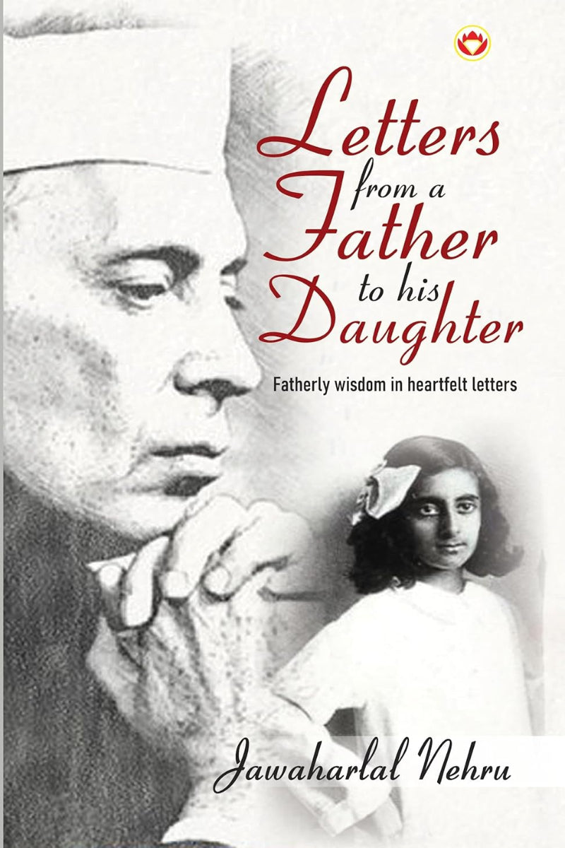 Letters from a Father to his Daughter by Jawaharlal Nehru