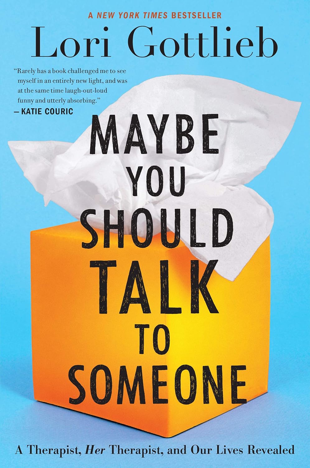 Maybe You Should Talk To Someone by Lori Gottlieb