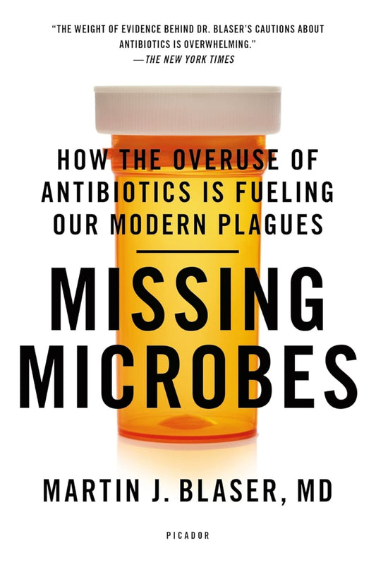 Missing Microbes by Martin J. Blaser MD