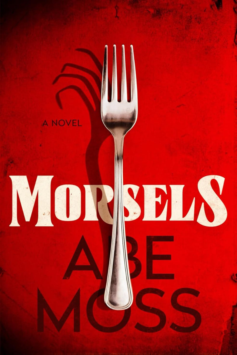 Morsels by Abe Moss 