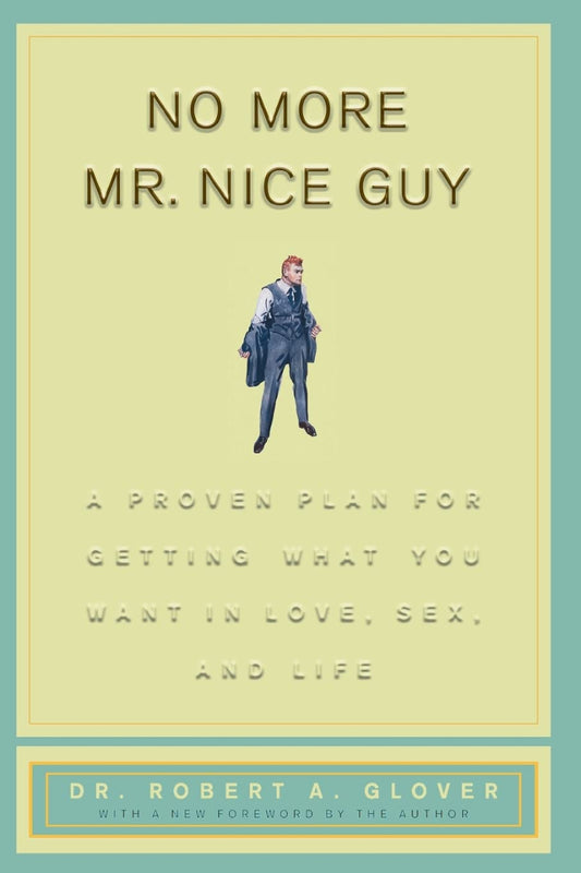 No More Mr Nice Guy by Dr. Robert A. Glover 