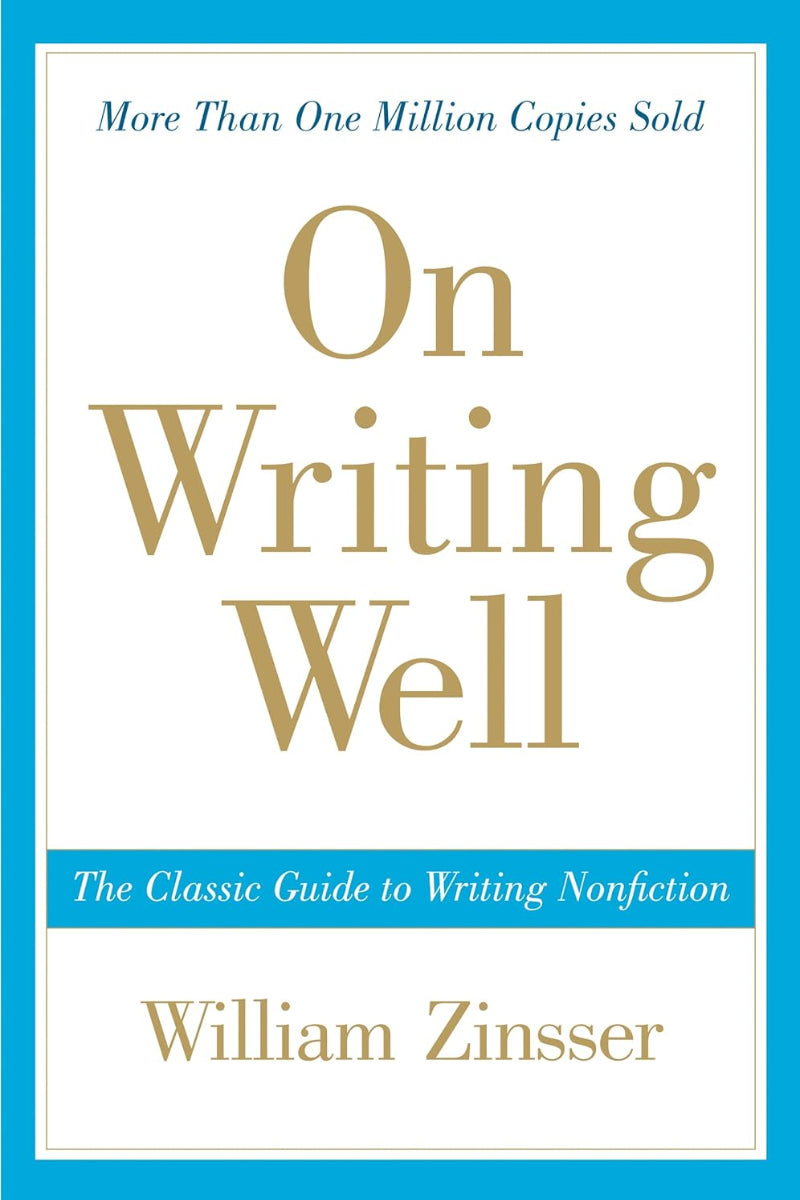 On Writing Well by William Zinsser 