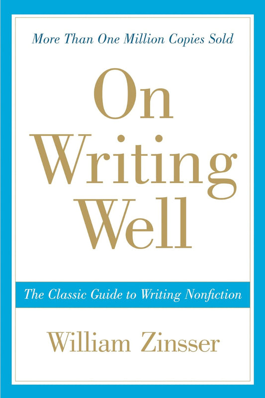 On Writing Well by William Zinsser 