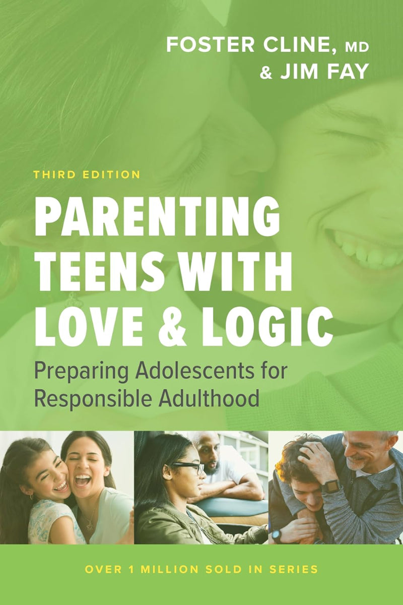 Parenting Teens with Love and Logic by Jim Fay