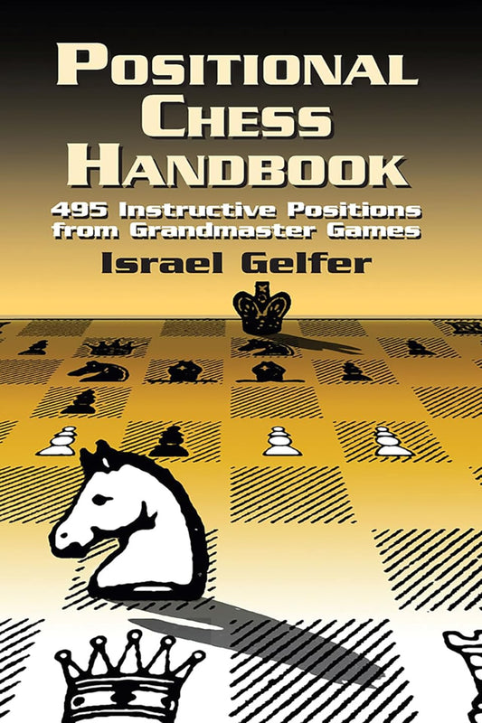Positional Chess Handbook by Israel Gelfer