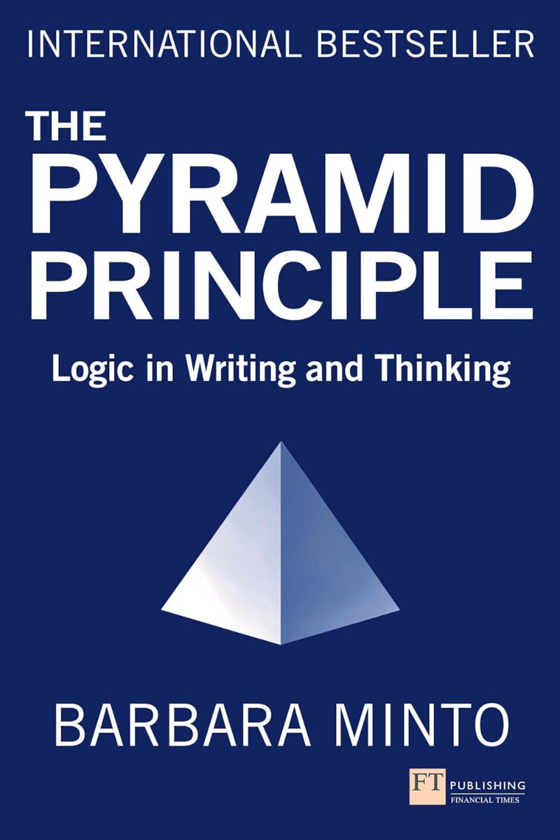 Pyramid Principle by Barbara Minto