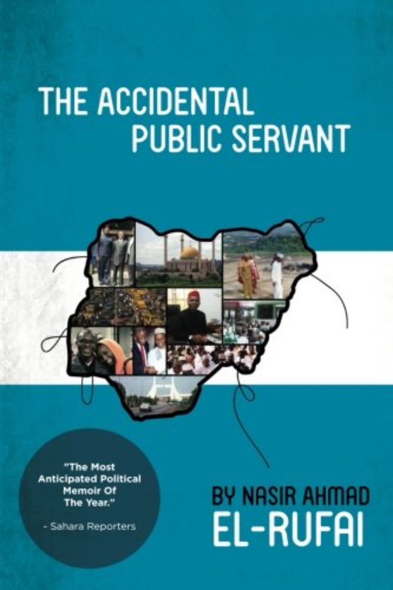 The Accidental Public Servant by Nasir Ahmad El-Rufai