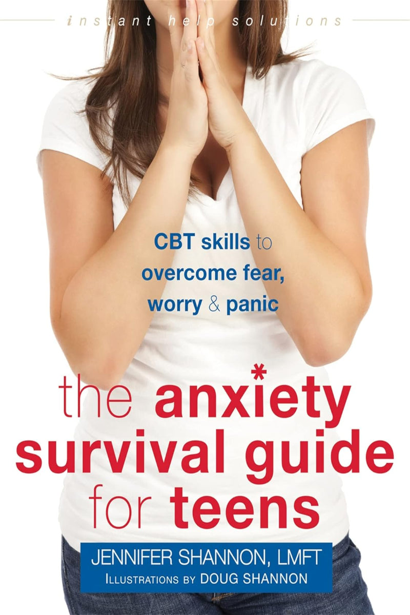 The Anxiety Survival Guide for Teens by Jennifer Shannon LMFT